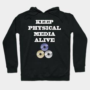 Keep Physical Media Alive Hoodie